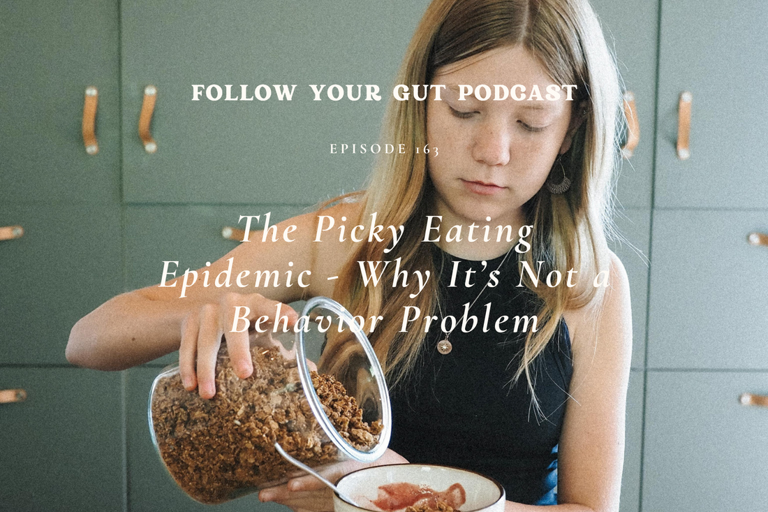 The Picky Eating Epidemic - Why It’s Not a Behavior Problem