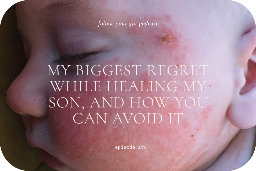 My Biggest Regret While Healing My Son, and How You Can Avoid It | 196