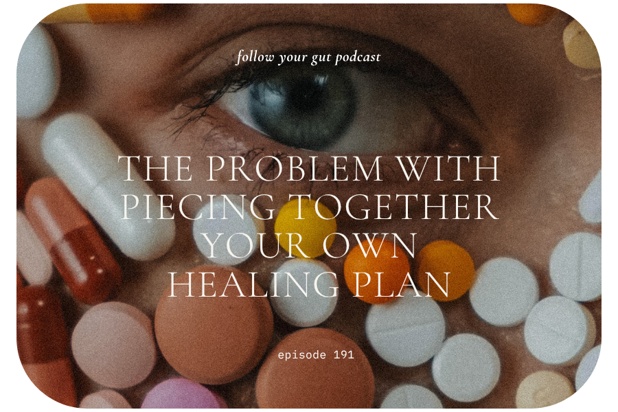 The Problem With Piecing Together Your Own Healing Plan | 191