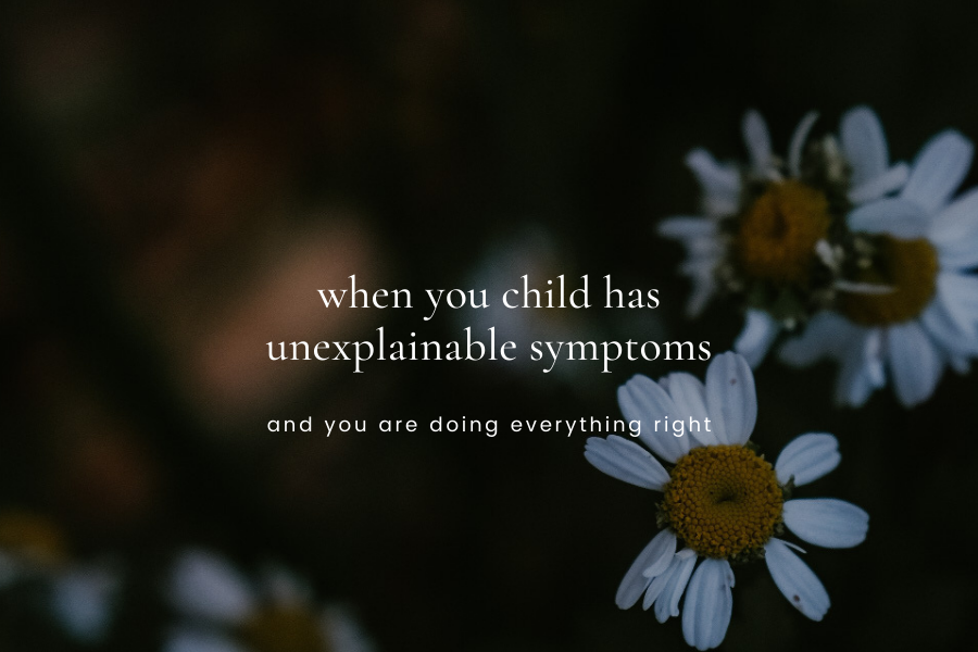 When you child has unexplainable symptoms